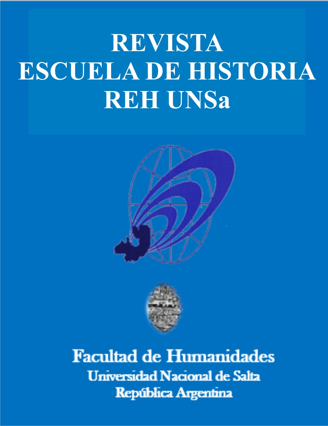 Publicacin de la Escuela de Historia de la Facultad de Humanidades de la Universidad Nacional de Salta, para contribuir y difundir el conocimiento histrico.